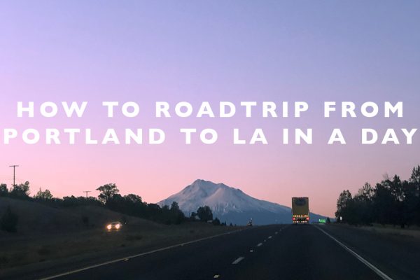 how to roadtrip from portland to LA
