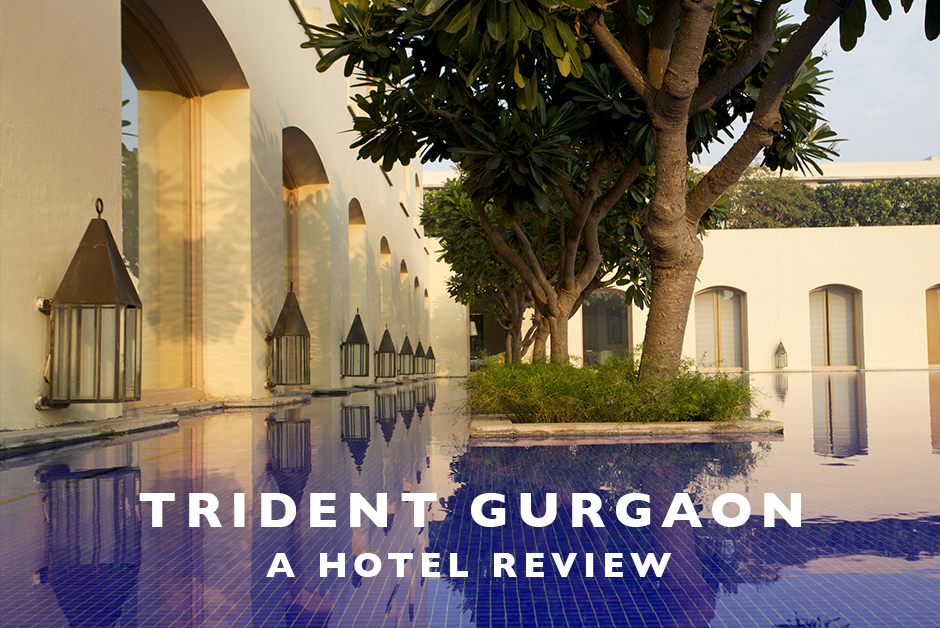 trident Gurgaon delhi hotel review oberoi