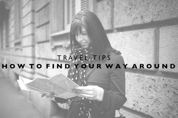 travel-tips-how-to-find-your-way-around