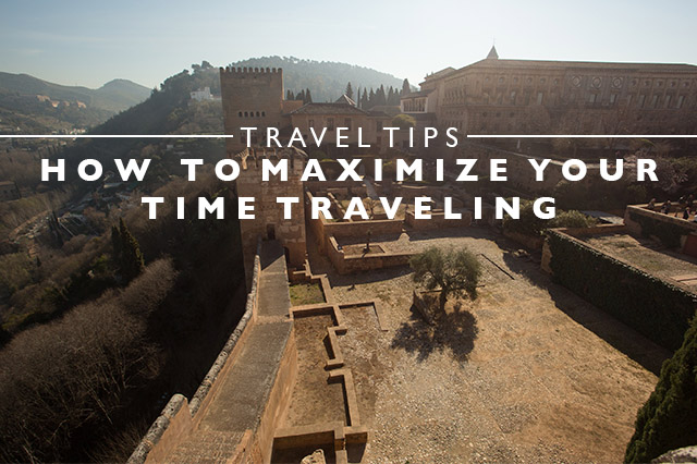 how to maximize your time traveling