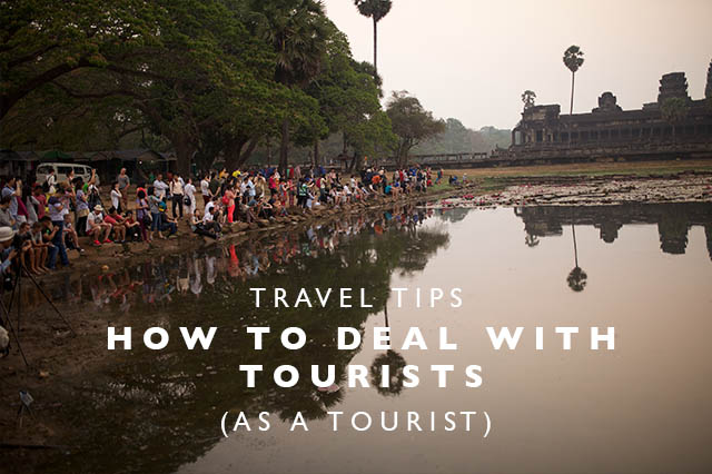 how to deal with tourists as a tourist