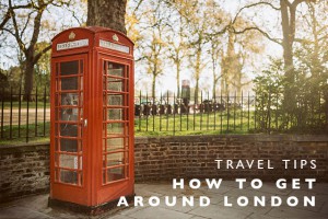 Travel Tips : How To Get Around London