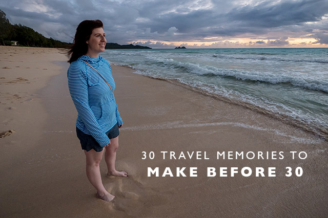 30 travel memories to make before 30