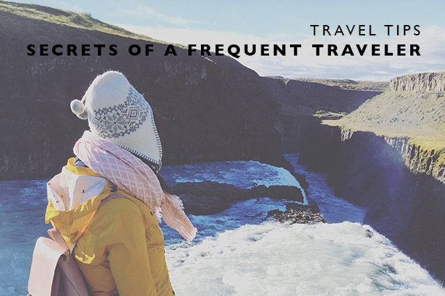 Travel Tips : Secrets of a Frequent Traveler