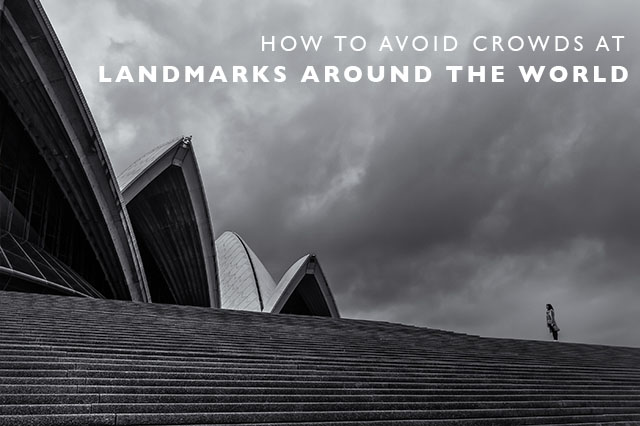 how to avoid crowds at landmarks around the world