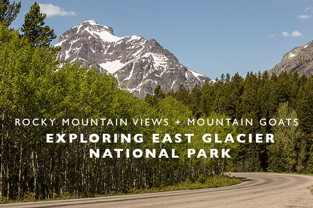 Exploring East Glacier National Park 