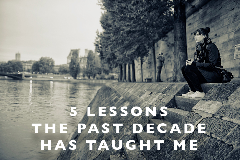 lessons the past decade has taught me