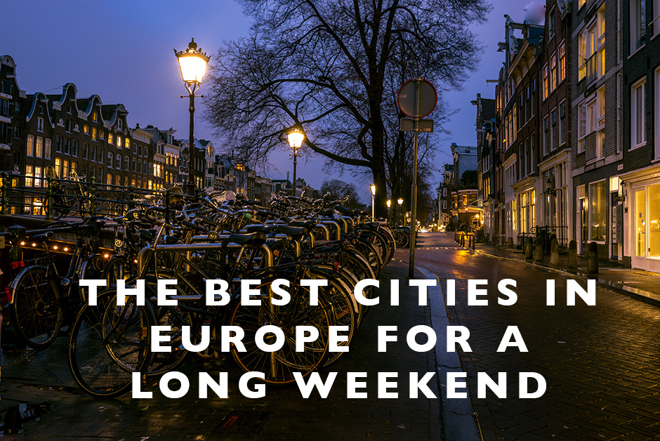 best cities in Europe for a long weekend