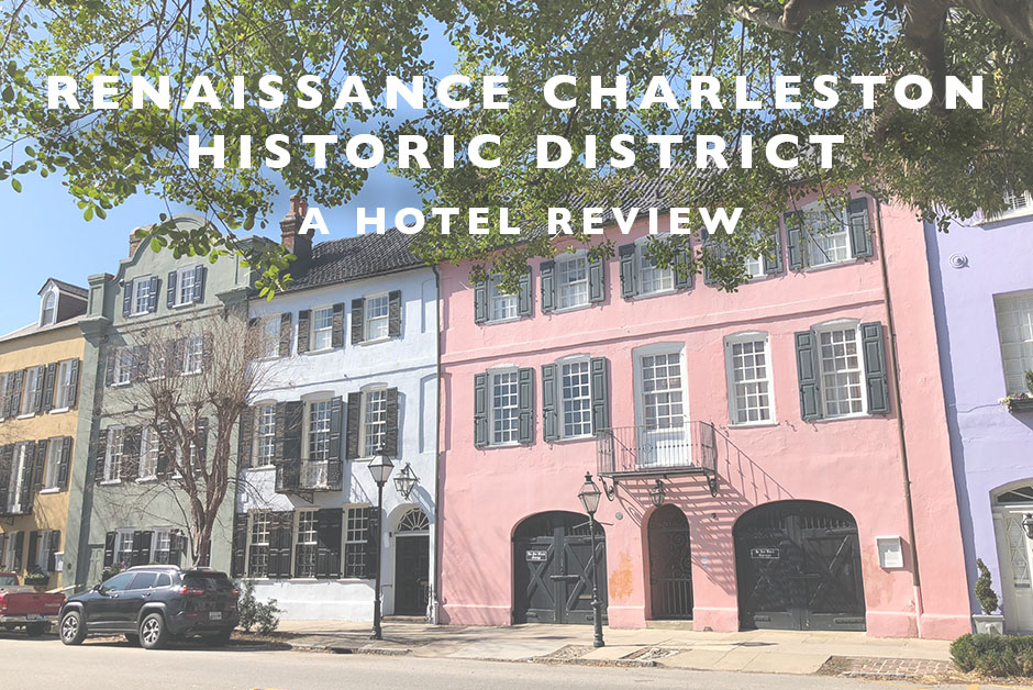 renaissance Charleston historic district hotel review
