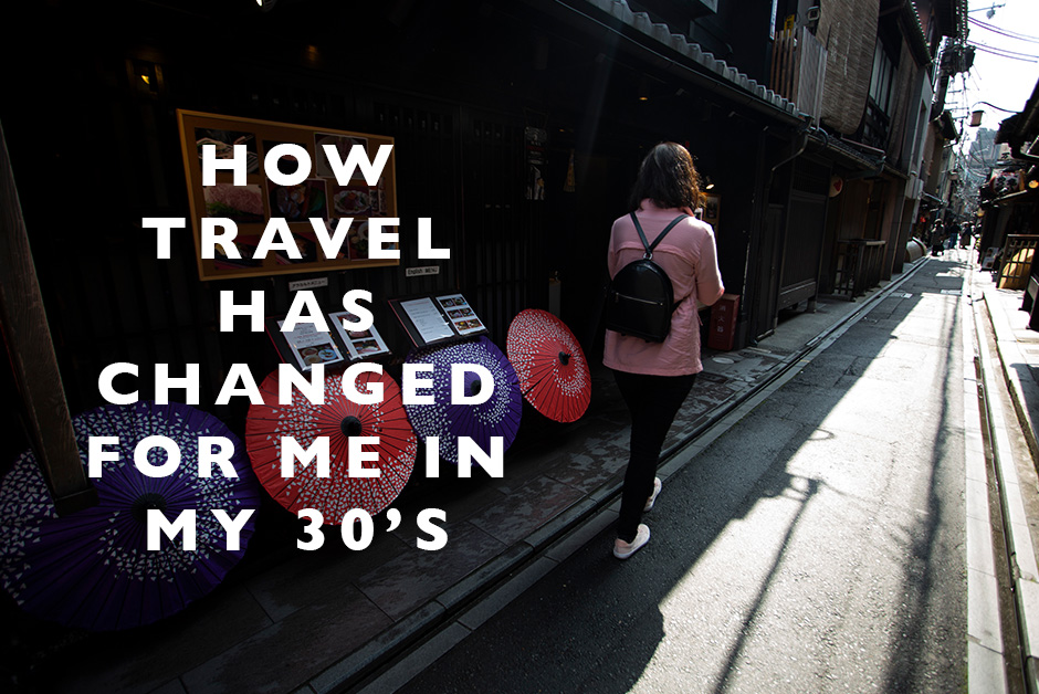 how travel has changed for me in my 30's