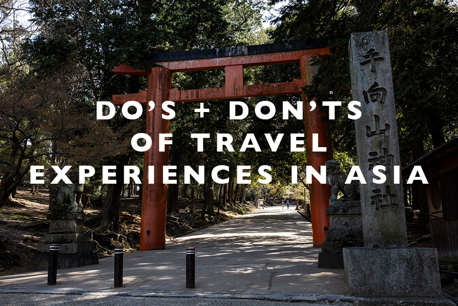 Do's and Don't of Travel experiences in Asia