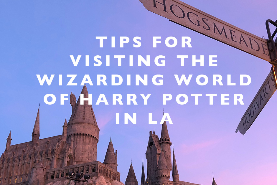 tips for visiting the wizarding world of Harry Potter la