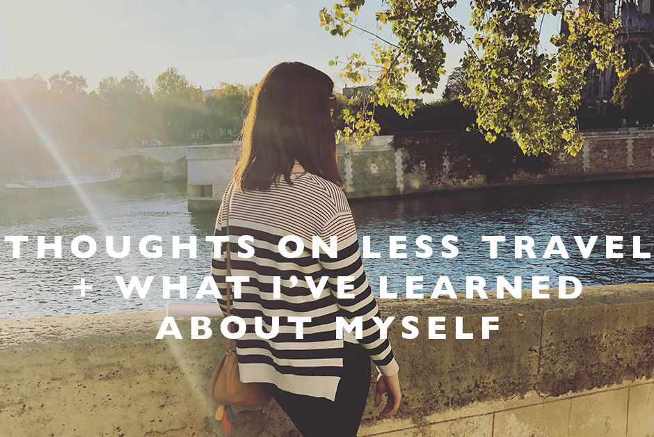 thoughts on less travel what I've learned about myself