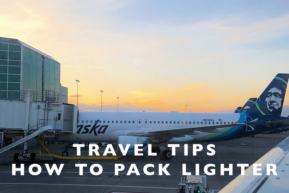 how to pack lighter travel tips