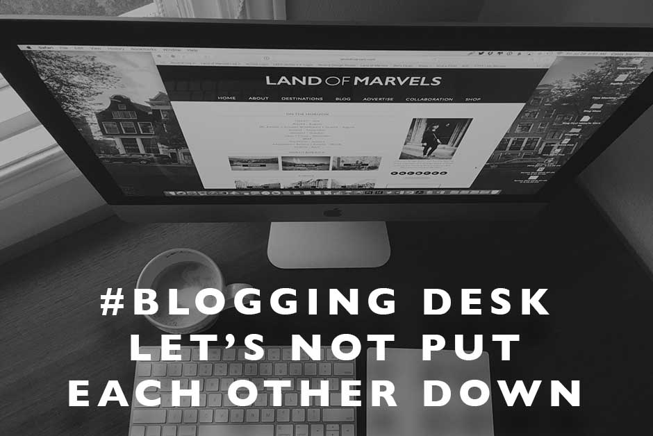 blogging let's not put each other down