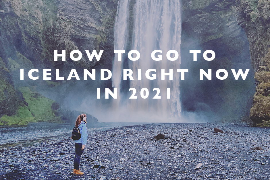 how to go to iceland right now in 2021