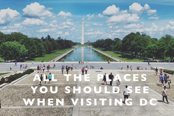 all the places you should see when visiting DC