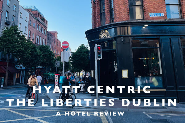 Hyatt Centric the Liberties Dublin hotel review